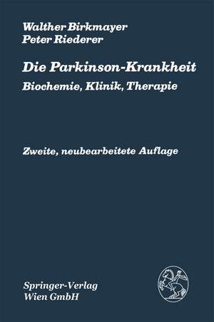 Die Parkinson-Krankheit: Biochemie, Klinik, Therapie de W. Birkmayer