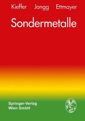 Sondermetalle: Metallurgie/Herstellung/Anwendung de Richard Kieffer