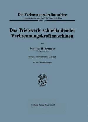 Das Triebwerk schnellaufender Verbrennungskraftmaschinen de Hans Kremser