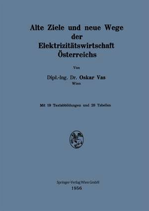 Alte Ziele und neue Wege der Elektrizitätswirtschaft Österreichs de Oskar Vas