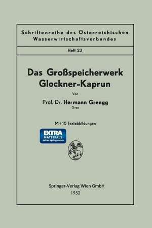 Das Großspeicherwerk Glockner-Kaprun de Hermann Grengg