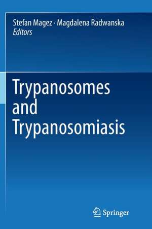 Trypanosomes and Trypanosomiasis de Stefan Magez