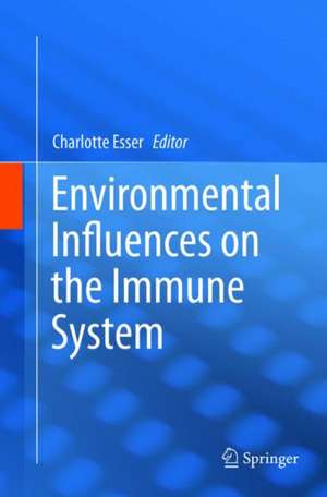 Environmental Influences on the Immune System de Charlotte Esser