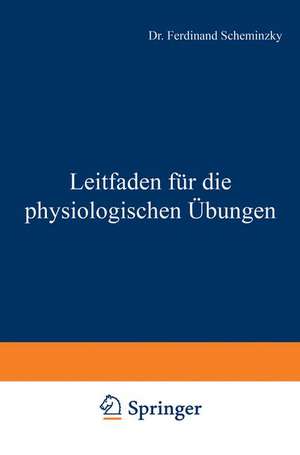 Leitfaden für die physiologischen Übungen de Ferdinand Scheminzky