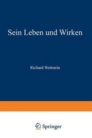 Richard Wettstein: Sein Leben und Wirken de Erwin Janchen