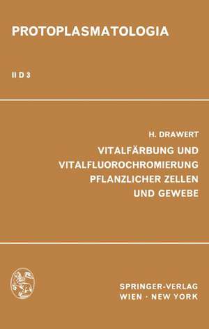 Vitalfärbung und Vitalfluorochromierung Pflanzlicher Zellen und Gewebe de H. Drawert