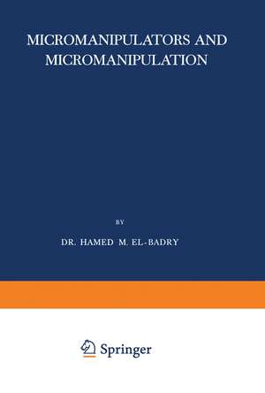 Micromanipulators and Micromanipulation de Hamed M. El-Badry