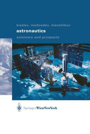 Astronautics: Summary and Prospects de Anatoli I. Kiselev