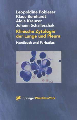 Klinische Zytologie der Lunge und Pleura: Handbuch und Farbatlas de Leopoldine Pokieser