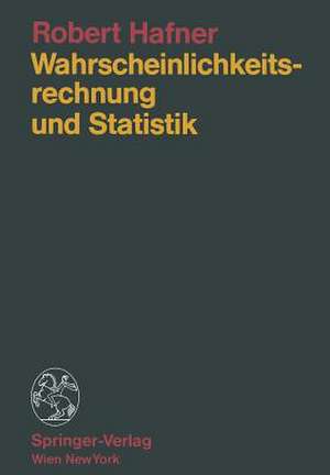 Wahrscheinlichkeitsrechnung und Statistik de Robert Hafner