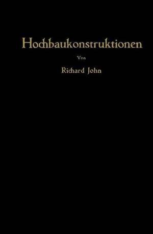 Hochbaukonstruktionen: Rechnungsbeispiele aus der Praxis de Richard John