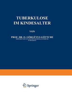 Tuberkulose im Kindesalter de Oskar Görgenyi-Göttche