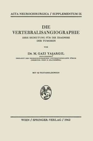 Die Vertebralisangiographie: Ihre Bedeutung für die Diagnose der Tumoren de M. G. Yasargil