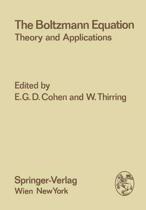 The Boltzmann Equation: Theory and Applications de E.G.D. Cohen