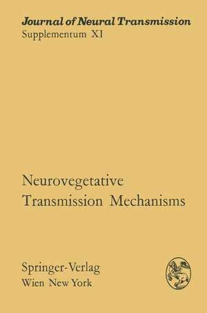 Neurovegetative Transmission Mechanisms: Proceedings of the International Neurovegetative Symposium, Tihany, June 19–24, 1972 de B. Csillik