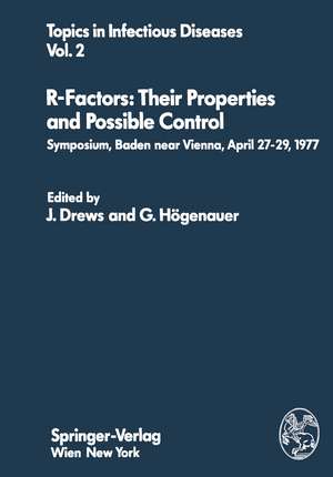 R-Factors: Their Properties and Possible Control: Symposium, Baden near Vienna, April 27–29, 1977 de J. Drews