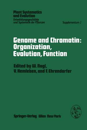 Genome and Chromatin: Organization, Evolution, Function: Symposium, Kaiserslautern, October 13–15, 1978 de W. Nagl