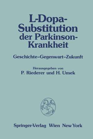 L-Dopa-Substitution der Parkinson-Krankheit: Geschichte — Gegenwart — Zukunft de P. Riederer