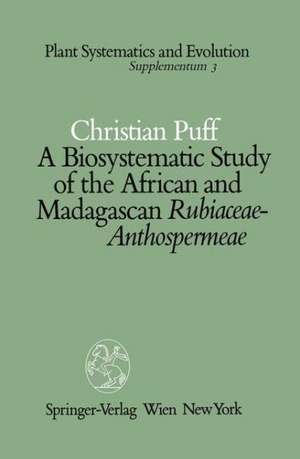 A Biosystematic Study of the African and Madagascan Rubiaceae-Anthospermeae de Christian Puff