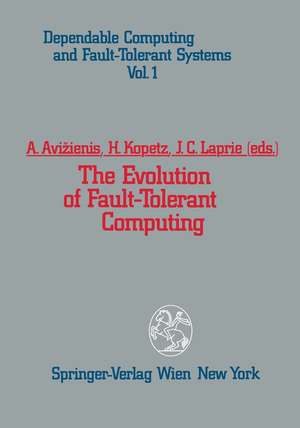 The Evolution of Fault-Tolerant Computing: In the Honor of William C. Carter de A. Avizienis