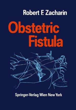 Obstetric Fistula de Robert F. Zacharin