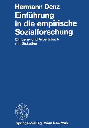 Einführung in die empirische Sozialforschung: Ein Lern- und Arbeitsbuch mit Disketten de Hermann Denz