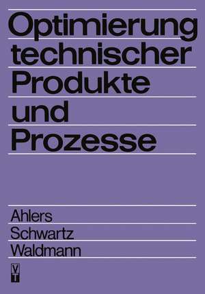 Optimierung technischer Produkte und Prozesse de Horst Ahlers