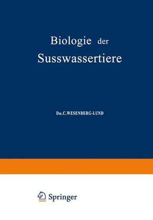 Biologie der Süsswassertiere: Wirbellose Tiere de C. Wesenberg-Lund