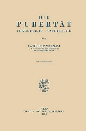 Die Pubertät: Physiologie · Pathologie de Rudolf Neurath