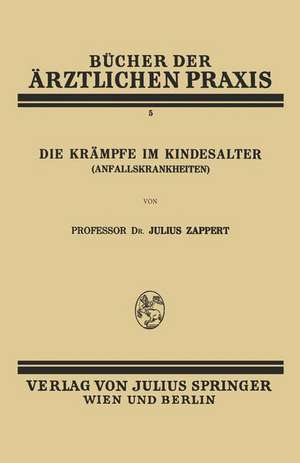 Die Krämpfe im Kindesalter (Anfallskrankheiten) de Julius Zappert