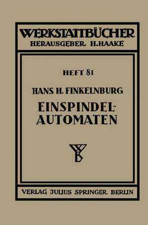 Die wirtschaftliche Verwendung von Einspindelautomaten de Hans H. Finkelnburg