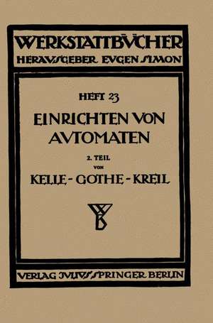 Das Einrichten von Automaten: Zweiter Teil Die Automaten System Gridley (Einspindel) und Cleveland und die Offenbacher Automaten de Albert Kelle