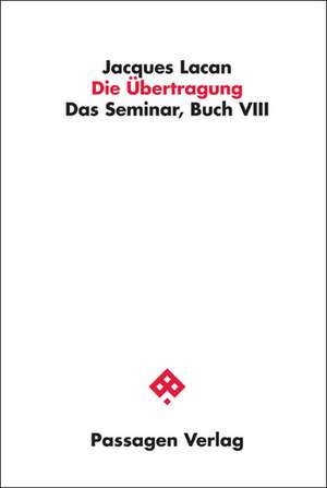 Die Übertragung. Studienausgabe de Jacques Lacan