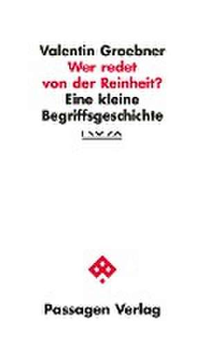 Wer redet von der Reinheit? de Valentin Groebner