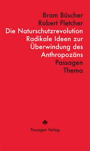 Die Naturschutzrevolution de Bram Büscher
