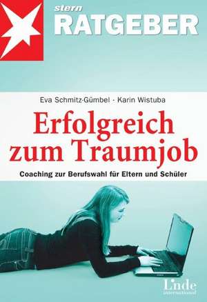 Erfolgreich zum Traumjob de Eva Schmitz-Gümbel