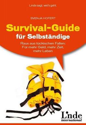 Survival-Guide für Selbständige de Svenja Hofert