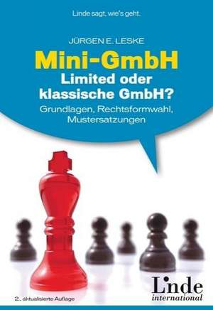 Mini-GmbH, Limited oder klassische GmbH? de Jürgen E. Leske