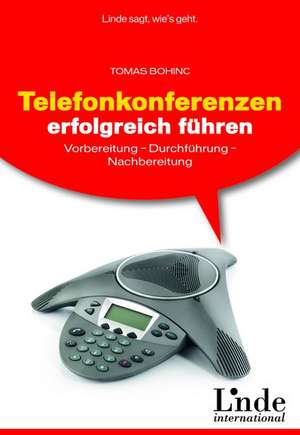 Telefonkonferenzen erfolgreich führen de Tomas Bohinc