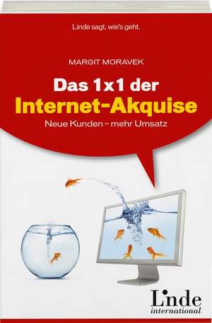 Das 1 x 1 der Internet-Akquise de Margit Moravek