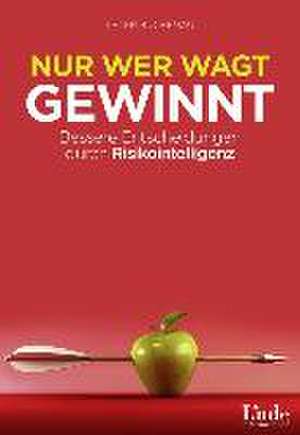 Nur wer wagt, gewinnt de Peter H. Buchenau