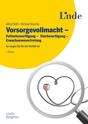 Vorsorgevollmacht - Patientenverfügung - Sterbeverfügung - Erwachsenenvertretung de Alfred Veith