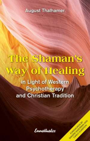 Shaman's Way of Healing de August (August Thalhamer) Thalhamer