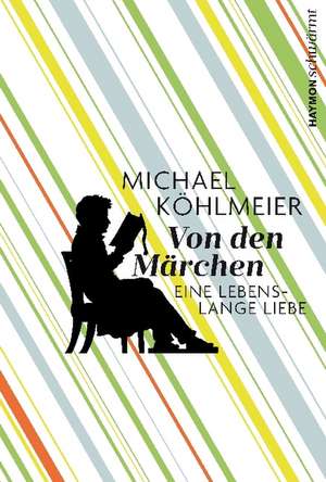 Von den Märchen de Michael Köhlmeier