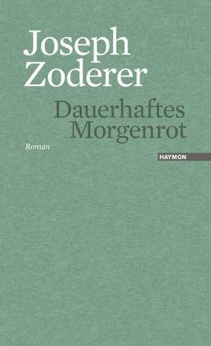 Dauerhaftes Morgenrot de Joseph Zoderer