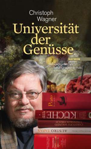 Universität der Genüsse de Christoph Wagner