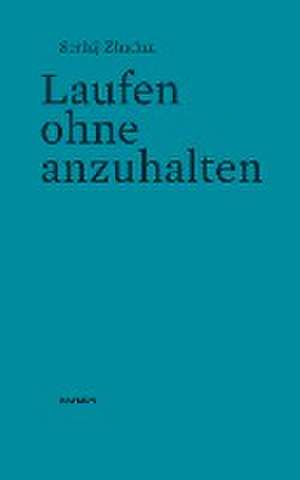 Laufen ohne anzuhalten de Serhij Zhadan