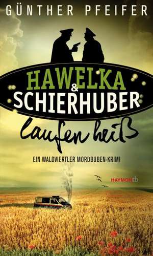 Hawelka & Schierhuber laufen heiß de Günther Pfeifer