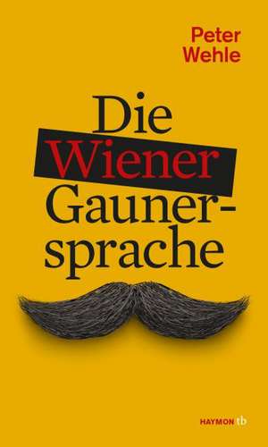 Die Wiener Gaunersprache de Peter Wehle