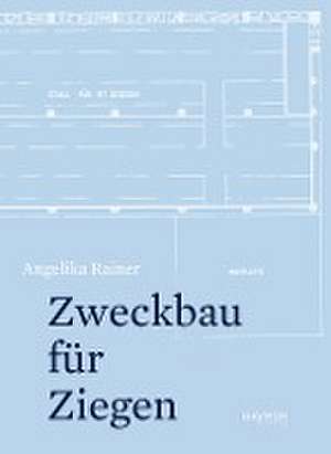 Zweckbau für Ziegen de Angelika Rainer